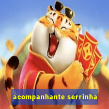 acompanhante serrinha